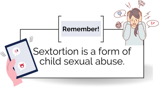 Remember - sextortion is a form of child abuse